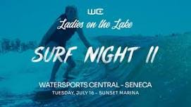 Ladies on the Lake - Seneca - Surf Night II