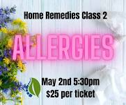 Home Remedies Class 2--Allergies