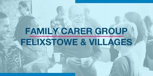 Family Carer Group – Felixstowe & Villages