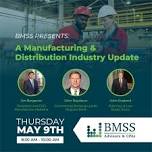 MEMBER EVENT: BMSS Presents - A Manufacturing & Distribution Industry Update