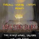 Farewell Theatre Company presents: Long Story Short