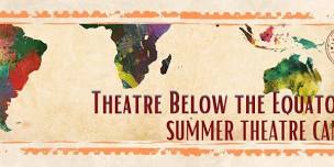 Theatre Below the Equator - Summer Theatre Camp