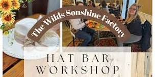 The Wilds Sonshine Factory + Northern Felt Hat Co Hat Bar Workshop