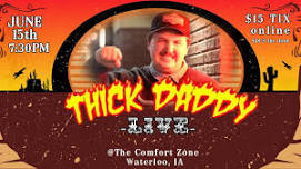 Thick Daddy @ The Comfort zone