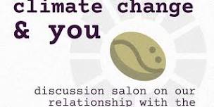 climate change & you – discussion cafe