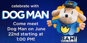 Meet Dog Man at BAM! Bangor, ME