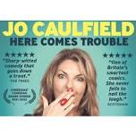 Jo Caulfield - Here Comes Trouble