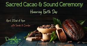 Sacred Cacao and Sound Ceremony Honoring Earth Day