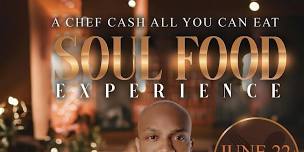 A Chef Cash  All You Can Eat Soul Food experience,