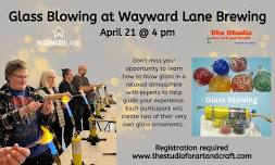 Glass Blowing at Wayward Lane Brewing