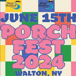 PORCHFEST 2024 WALTON, NY