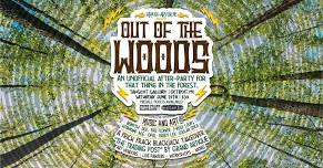 Out of the Woods - An unofficial after party for that thing in the forest