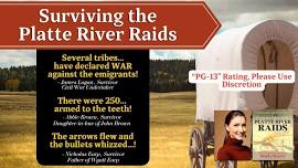 Two Part Series: Oregon Trail Tales - Part Two: Surviving the Platte River Raids