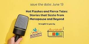 Hot Flashes and Fierce Tales: Stories that Sizzle from Menopause and Beyond