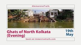 Ghats of North Kolkata walk (Evening)