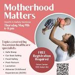 Motherhood Matters: Health & Safety Seminar