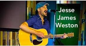 Jesse James Weston ~ Live ~ 6 to 9PM!