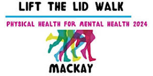 LIFT THE LID WALK for Mental Health -  MACKAY 2024