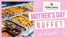 Mother's Day Buffet @ Murray Downs