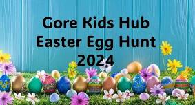 Gore Kids Hub Easter Egg Hunt 2024