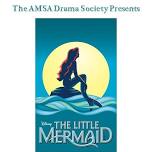 AMSA Drama Society's Production of Disney The Little Mermaid