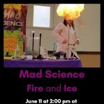 Mad Science: Fire and Ice- McKenney Library