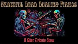 June 25th Dueling Pianos Grateful Dead Style!