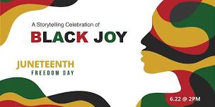 Black Joy ~ A Storytelling Celebration of Juneteenth