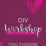 DIY Workshop!! ALL AGES WELCOME!