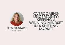 Overcoming Uncertainty: Keeping a Winning Mindset in a Shifting Market