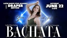 Int/Adv Bachata Workshop - DRAPER EDITION!