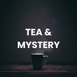 Tea & Mystery