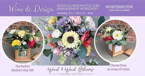 Wine & Design: Wood Flower Photo Cube Workshop at Worthington Vineyard