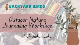 Outdoor Nature Journaling at Chickakoo Lake!