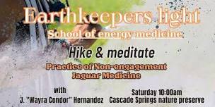 HIKE   MEDITATE WITH SHAMAN J. HERNANDEZ,