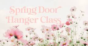 Spring Door Hanger Class