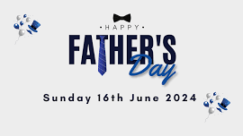 Father’s Day Lunch – Sunday 16th June 2024