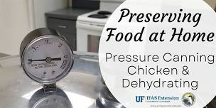 Preserving Food at Home: Pressure Canning - Chicken & Dehydrating