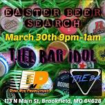 EASTER BEER SEARCH/ BAR IDOL