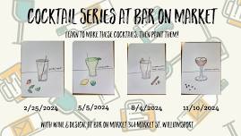 Cocktail Series: Mixology with Bar on Market + Wine& Design