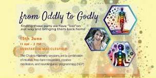 from Oddly to Godly - Chakra Harmony workshop