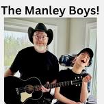 Live entertainment from 11-2 by the Manley Boys!