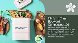 Fib Farm Class: Backyard Composting 101