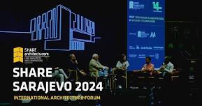 SHARE Sarajevo 2024 - International Architecture Forum