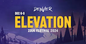 Elevation Zouk Festival - Denver 2024