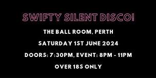 Swifty Silent Disco - The Ball Room, Perth