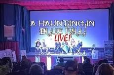 A Haunting in Blue Hill Live!