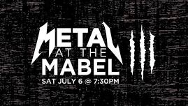 Metal at the Mabel III