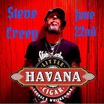 STEVE CREEP Returns to Little Havana Cigar Lounge