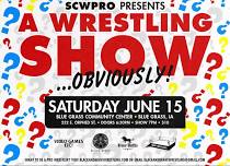 SCWPro Presents: A Wrestling Show, Obviously!